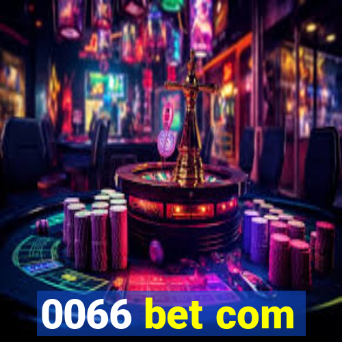 0066 bet com